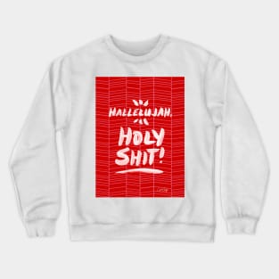 Hallelujah, Holy Shit! Red Crewneck Sweatshirt